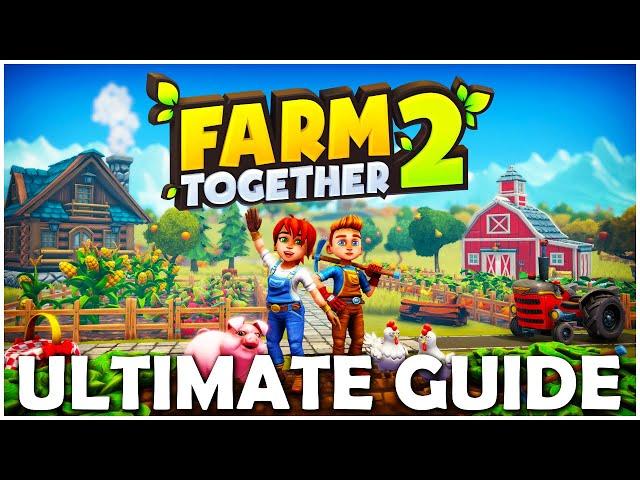 ULTIMATE Farm Together 2 Beginner Guide - Farm Together 2 Tips and Tricks