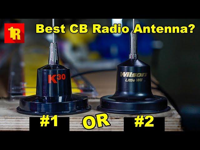 What's The BEST CB Radio Antenna? Wilson Little Wil OR K30 By K40?! Let's Find Out!