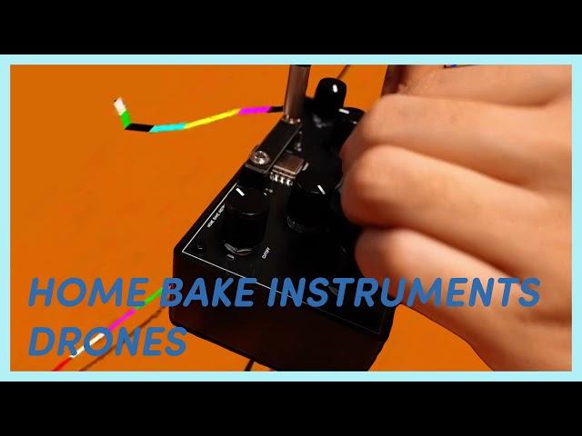 HOME BAKE INSTRUMENTS DRONES