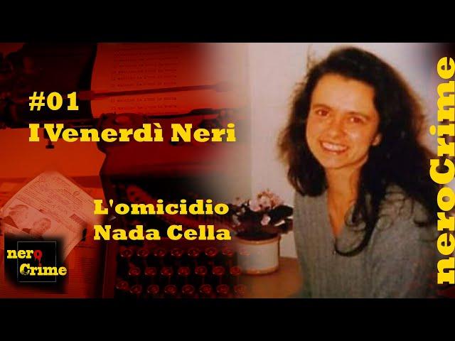 I Venerdì Neri - #01 L'omicidio di Nada Cella