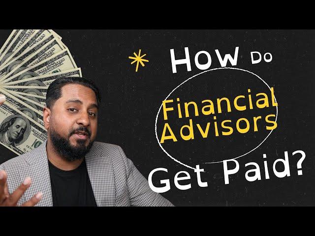 How do financial advisors get paid?