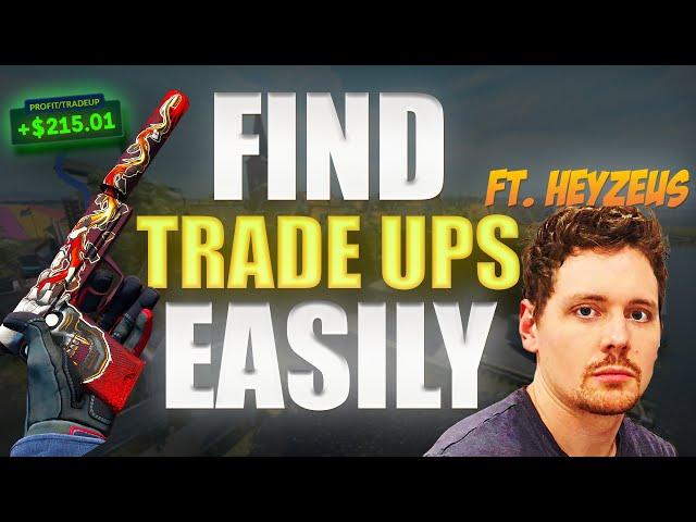 How To Create Your Own Profitable Trade Ups ft. Heyzeus (MAKE MONEY EASILY)