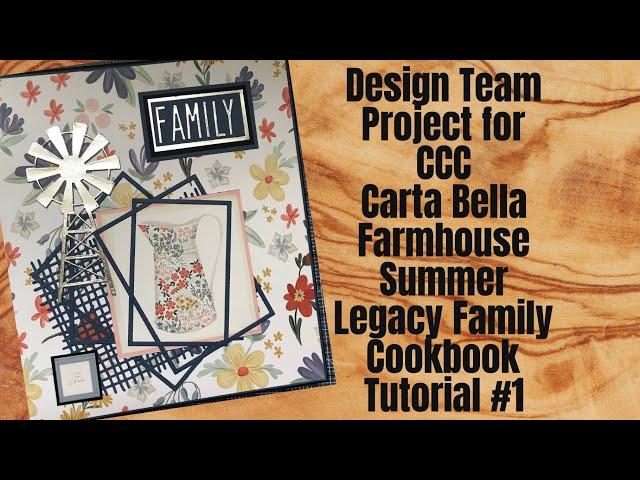 Legacy Cookbook for CCC Design Team Project | Carta Bella Summer Farmhouse Tutorial #1