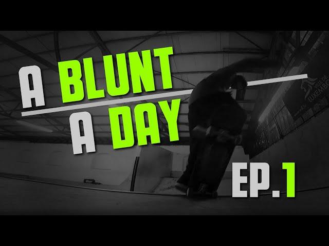 A Blunt a Day - Episode 1