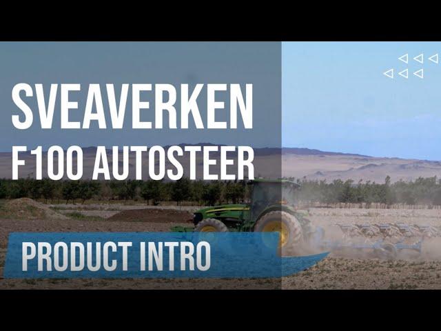 Sveaverken F100 Auto Steer System Introduction | Autonomous Navigation for Precision Farming