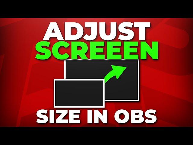 How to Adjust Screen Size in OBS Studio - Quick & Easy