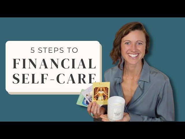 5 Steps to Financial SELF-CARE | Make a Weekly Money Ritual You LOVE