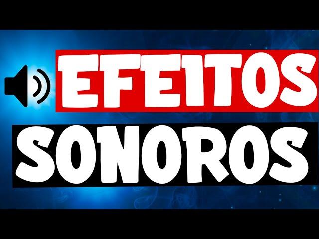 Efeitos Sonoros para Vídeos - GRATUITO