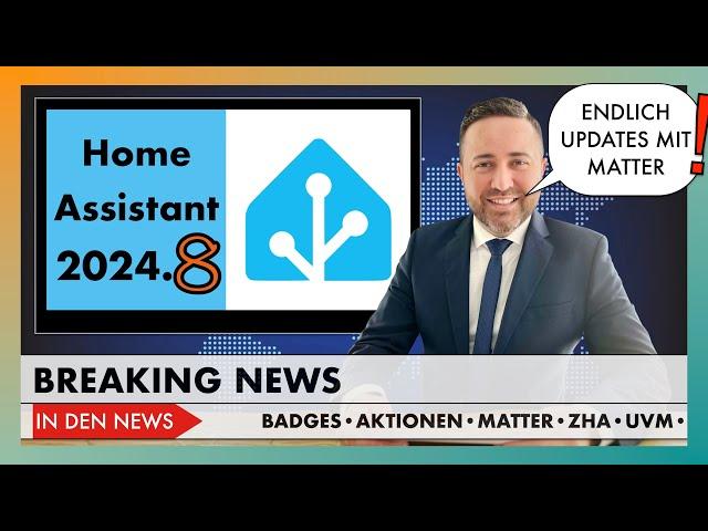 Home Assistant 2024.8 Release - Alles über das August Update