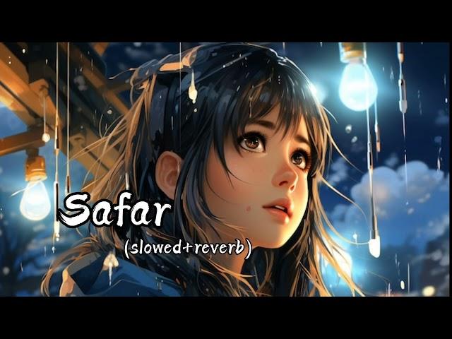 Safar (slowed+reverb) @Ts-Lofimusic