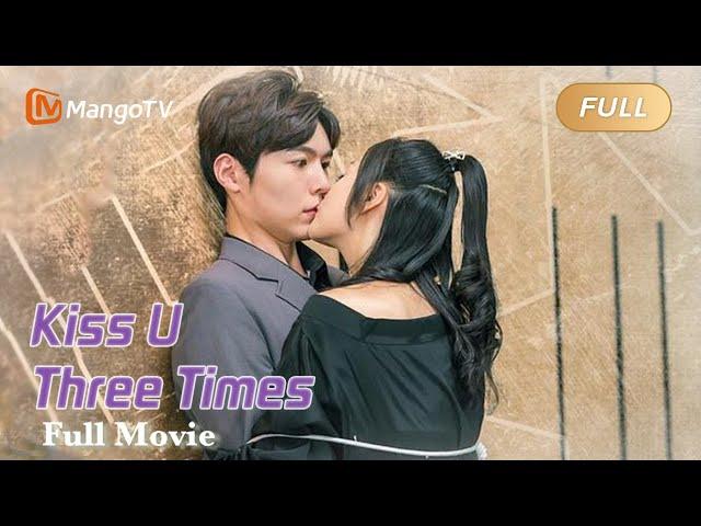 【ENG SUB】Full Movie - I need to kiss you to live | Kiss U Three Times 吻三次 | MangoTV