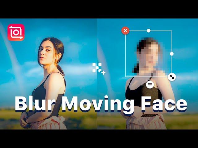 How to Blur a Moving Face in Video with Mosaic (InShot Tutorial)