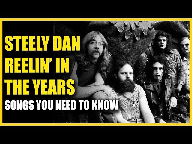 Songs You Need To Know: Steely Dan - Reelin' In The Years