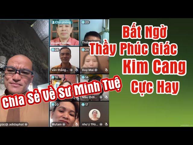 Bất Ngờ Thầy Phúc Giác,  Kim Cang Chia Sẻ Quá Hay Về Sư Minh Tuệ