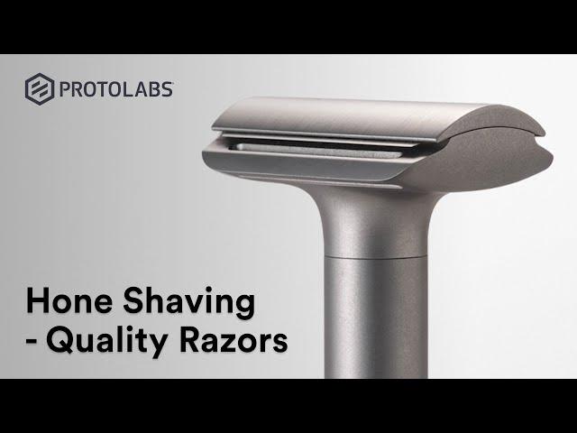 Hone Shaving: Manufacturing High-quality Shaving Products with Protolabs Network