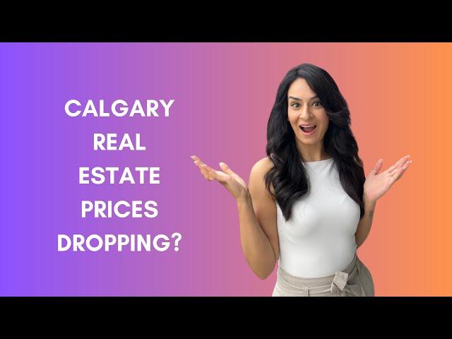 Calgary House Prices Dropping?