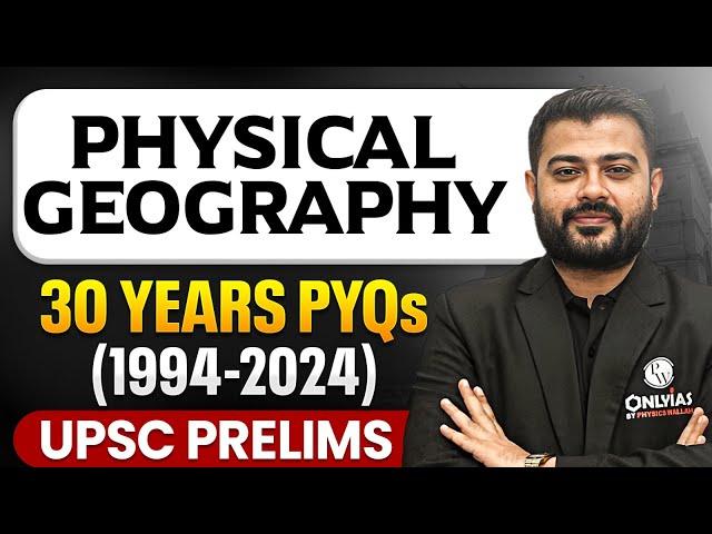 PHYSICAL GEOGRAPHY Last 30 Years PYQs -UPSC Prelims | UPSC PYQ | UPSC 30 Years PYQs