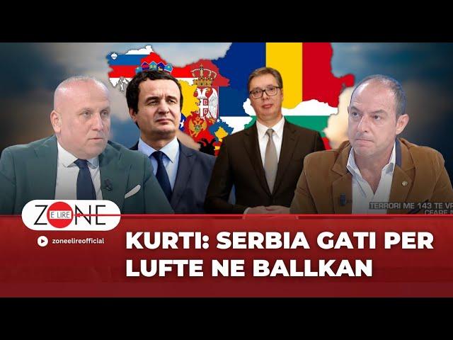 Kurti: Serbia gati per lufte ne Ballkan - Zone e Lire