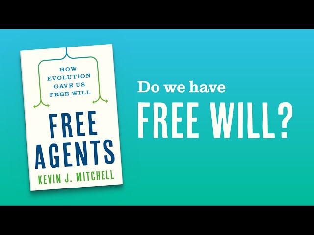 Free Agents: How Evolution Gave Us Free Will by Kevin J. Mitchell #evolution