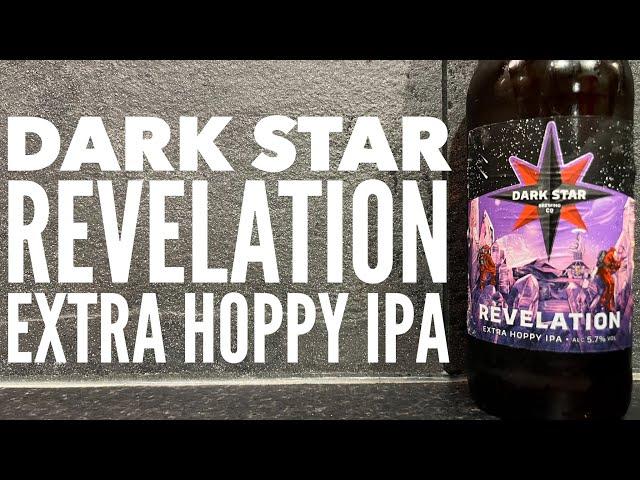 Dark Star Revelation Extra Hoppy IPA By Dark Star Brewing Company | British Craft Beer Review