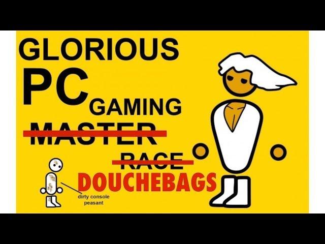 PC Gamers SUCK... SO MUCH! - "PC Master Race" AHAHAHA no.