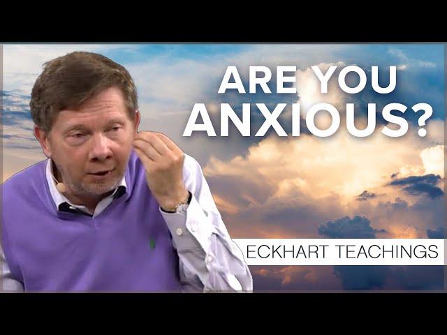 Overcoming Fear and Anxiety | Eckhart Tolle Teachings