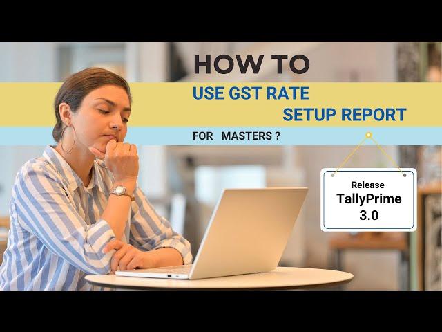 How to Use GST Rate Setup Report for Masters in #tallyprime3 | GST Rate Setup Report