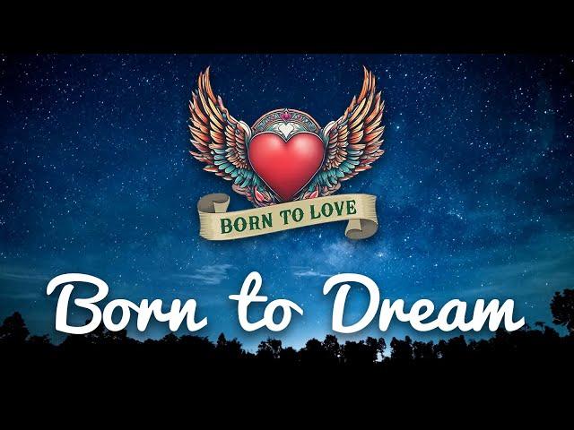 Born to Dream