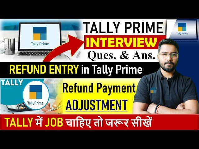 Tally Prime Interview : Refund Entry in Tally Prime | Tally Interview Question and answer