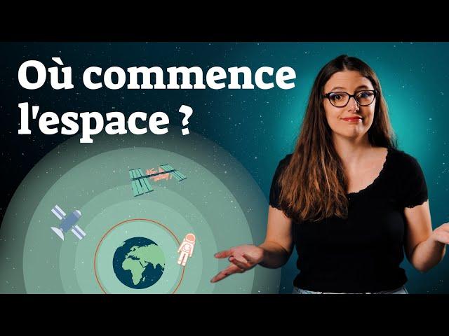 Jusqu’où faut-il aller pour atteindre l’espace ?