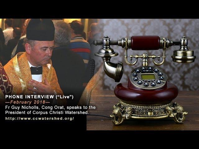 Phone Interview with Fr Guy Nicholls, Cong. Orat.