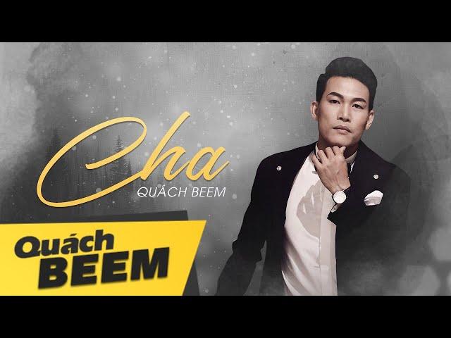 CHA I Quách Beem I Lyrics Videos I Bài hát gửi tặng những người Cha vĩ đại