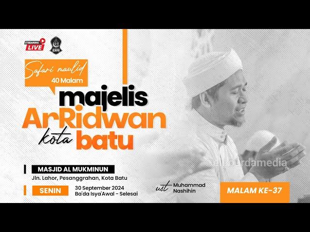  [LIVE] SAFARI MAULID 40 MALAM AR-RIDWAN KOTA BATU | MASJID AL-MUKMINUN, JALAN LAHOR, KOTA BATU