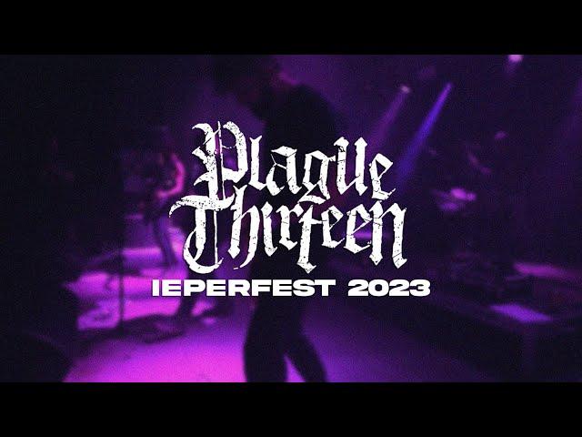 PLAGUE THIRTEEN @ IEPERFEST 2023 - MULTICAM - PARTIAL SET