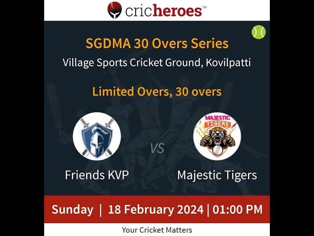 Friends KVP Vs Majestic Tigers | 2nd 30 Over Cricket Match | SGDMA 30 Overs Series 2024