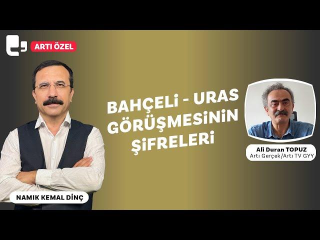 Bahçeli - Uras görüşmesinin şifreleri | Konuk: Ali Duran Topuz | Artı Özel