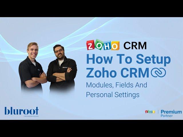How To Setup Zoho CRM - Modules, Fields And Personal Settings