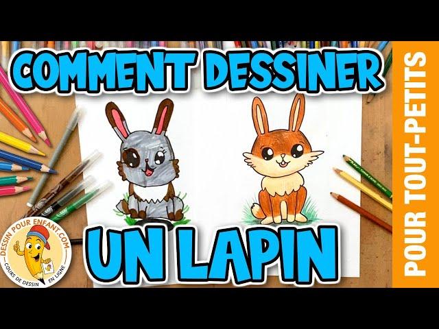 Comment dessiner un LAPIN pour tout petits