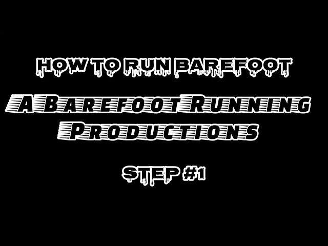 How To Start Running Barefoot // Step #1