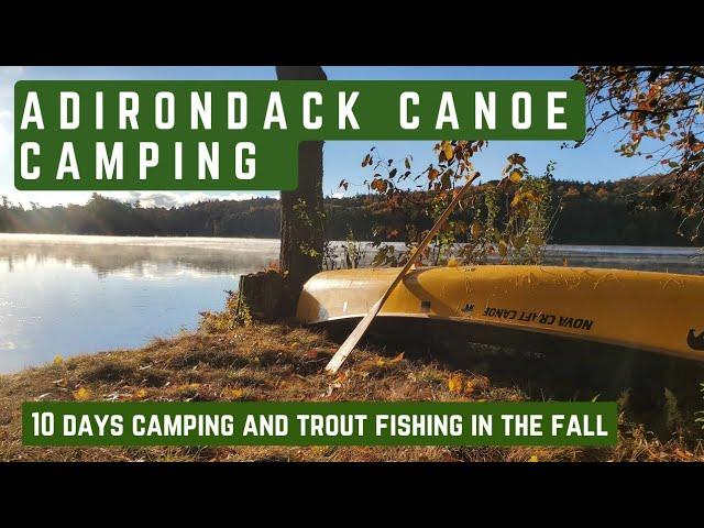 Adirondack canoe camping-10 days camping and trout fishing in the fall