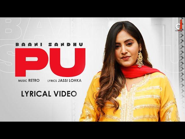 PU (Lyrical Video) Baani Sandhu | Jassi Lokha | Retro | @DesiJunctionOfficial | New Punjabi song 2022