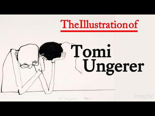 Tomi Ungerer: A Master of Children's Book Illustration and Provocative Art,