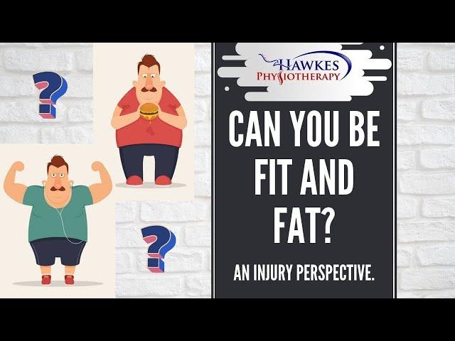 Can you be fit and fat? An injury perspective.