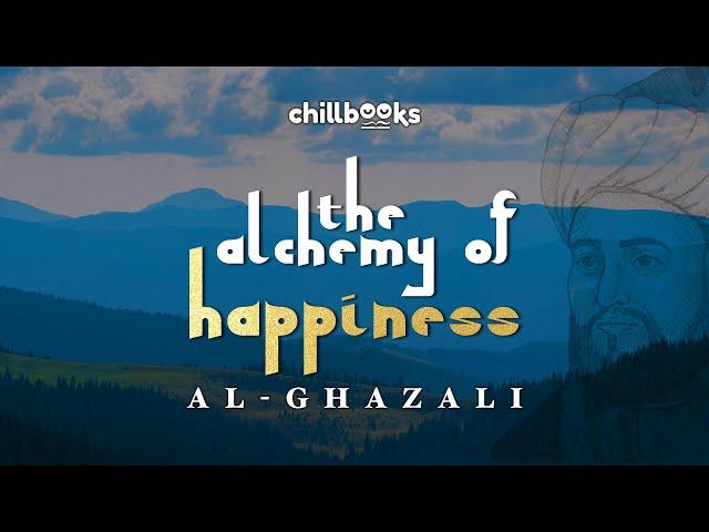 The Alchemy of Happiness by Al-Ghazali | Audiobook with Text