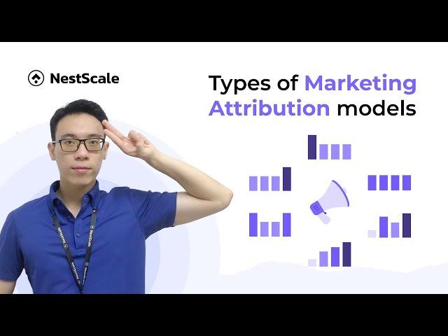 Types of marketing attribution models: Definition & How to choose the best one
