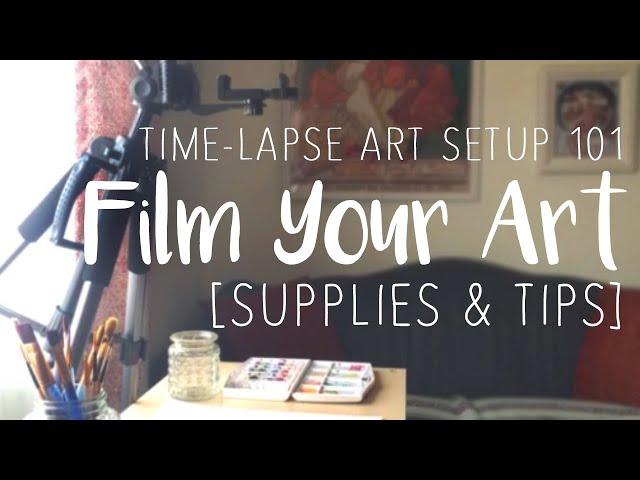 How I Set-Up For Filming Time-Lapse Videos + Supplies & Tips for Beginners