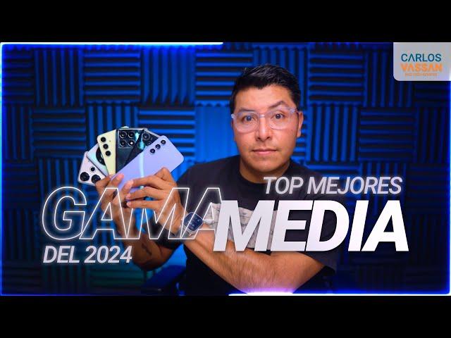 Top MEJORES teléfonos GAMA MEDIA del 2024 | Carlos Vassan