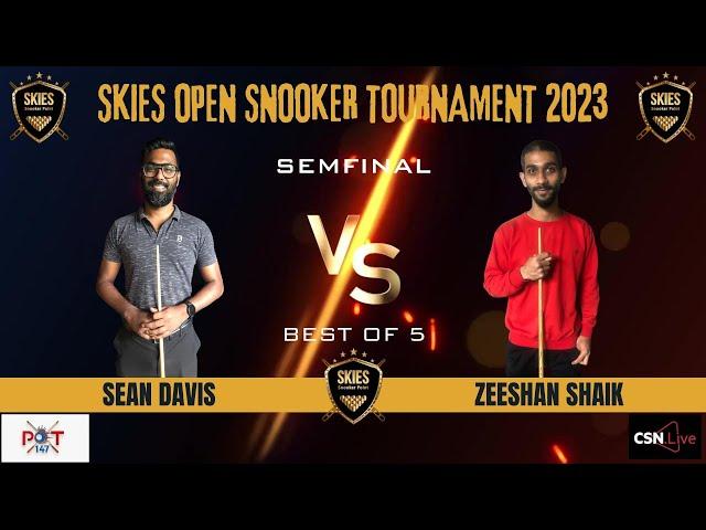 SEMIFINAL - SEAN DAVIS vs ZEESHAN SHAIK - SKIES OPEN SNOOKER TOURNAMENT 2023.