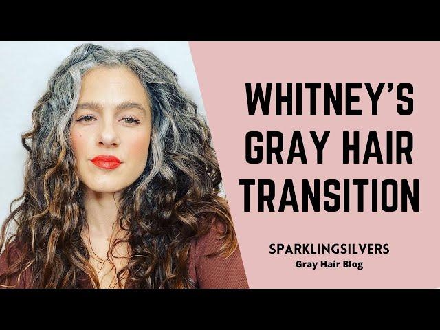 GRAY HAIR TRANSITION STORY | WHITNEY