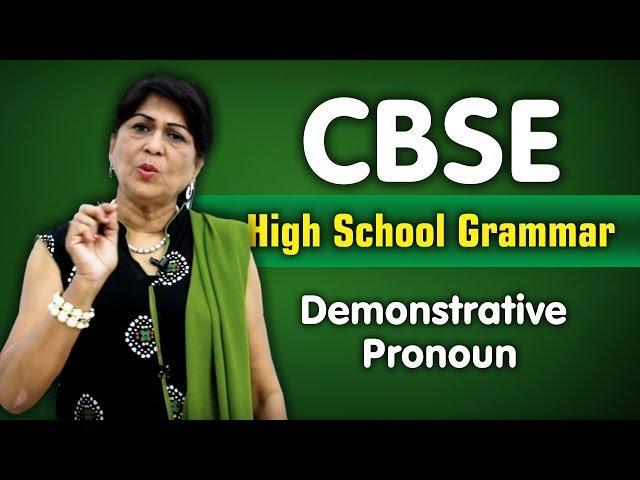 Pronoun | Kinds of Pronouns in English Grammar | Demonstrative Pronoun | CBSE High School Grammar